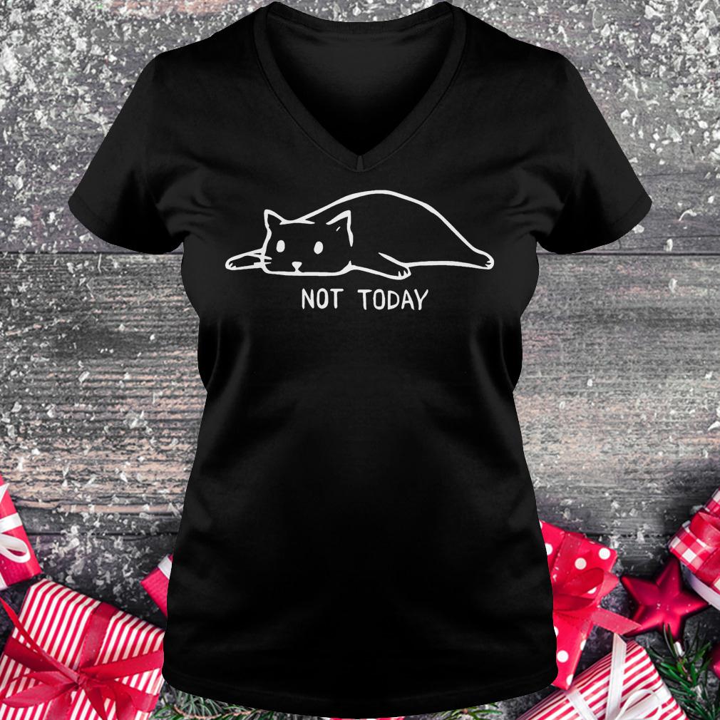 Cat not today shirt Ladies V-Neck