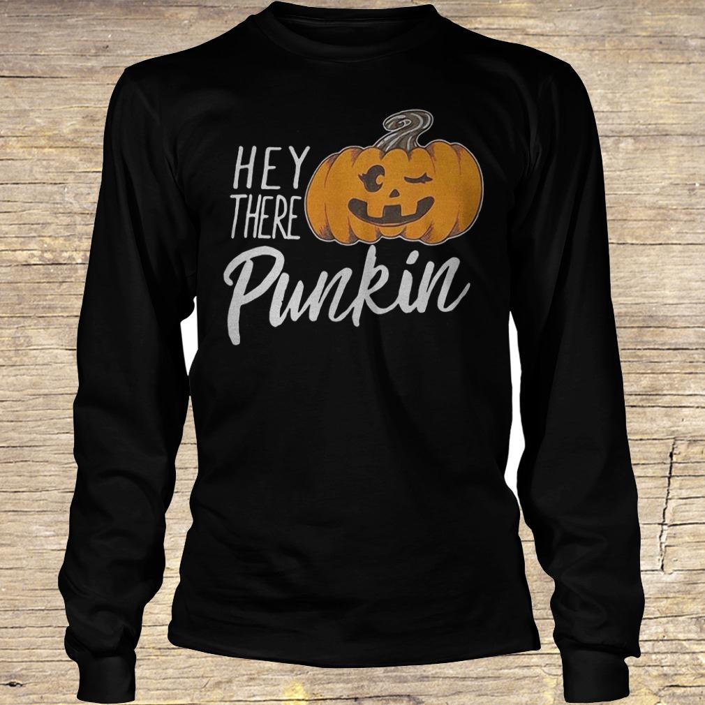 Hey there pumpkin shirt Longsleeve Tee Unisex