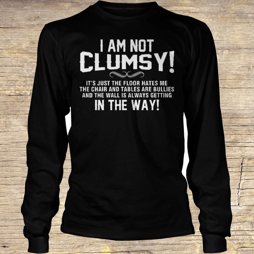 I am not clumsy it's just the floor hates me the chair shirt Longsleeve Tee Unisex