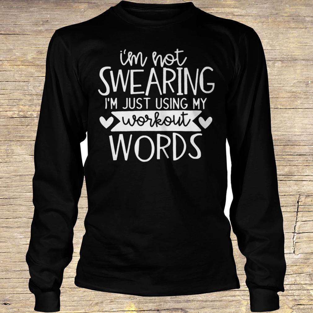 I'm not swearing i'm just using my workout words shirt Longsleeve Tee Unisex