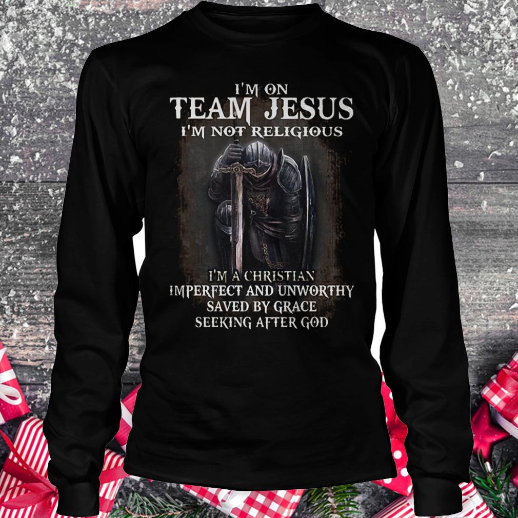 I'm on team Jesus i'm not religious i'm a Christian imperfect shirt Longsleeve Tee Unisex