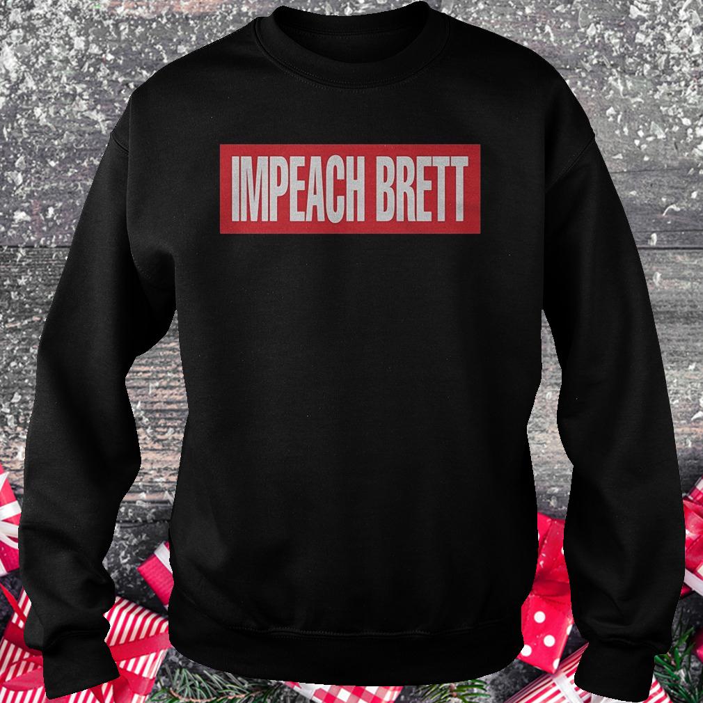 Impeach Brett shirt Sweatshirt Unisex