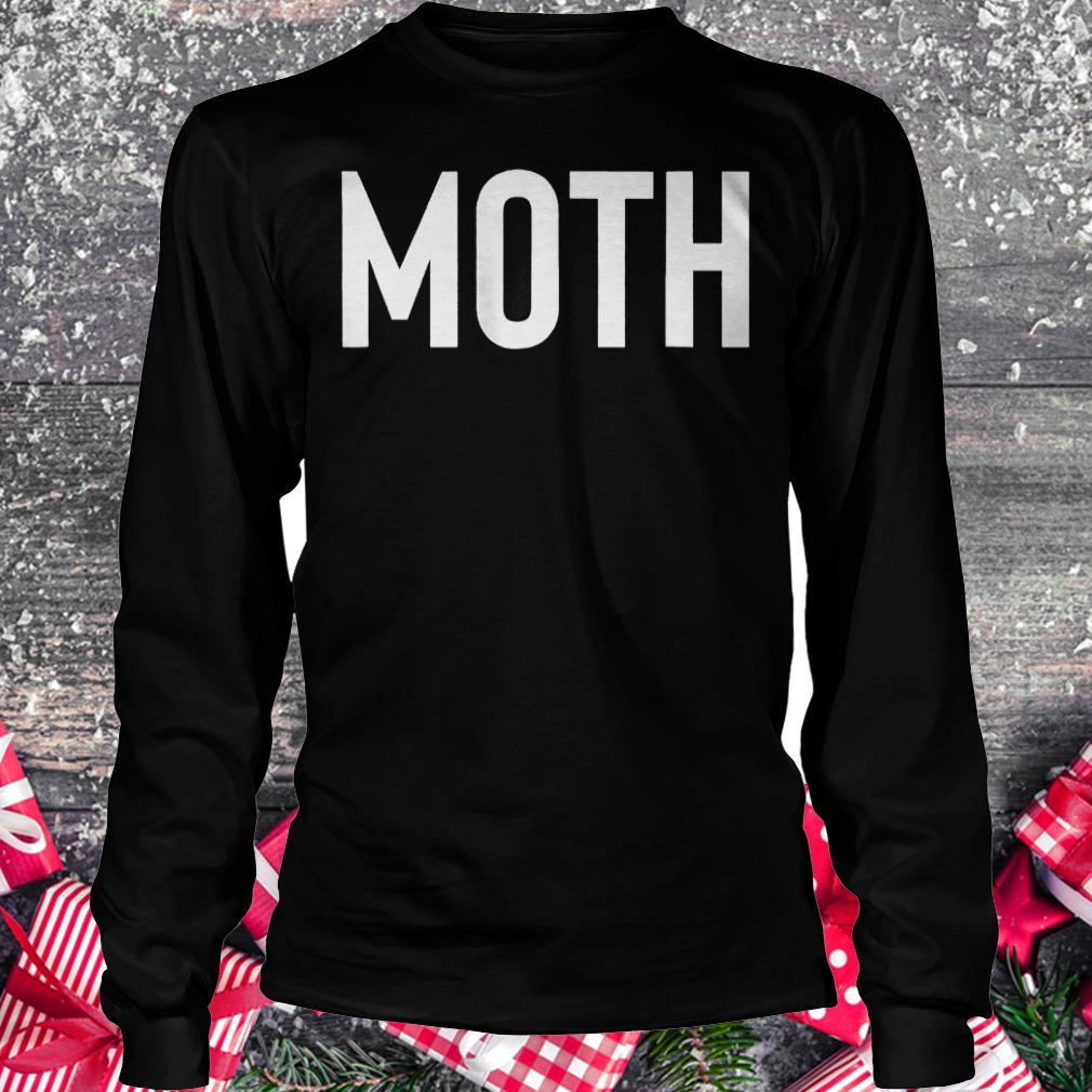 Moth funny halloween costume sarcastic meme couple shirt Longsleeve Tee Unisex