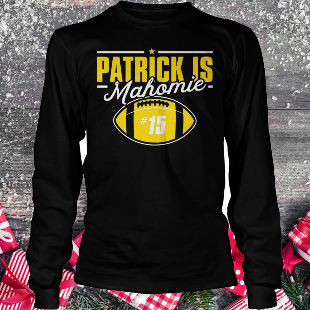 Patrick is Mahomie Kansas city football shirt Longsleeve Tee Unisex