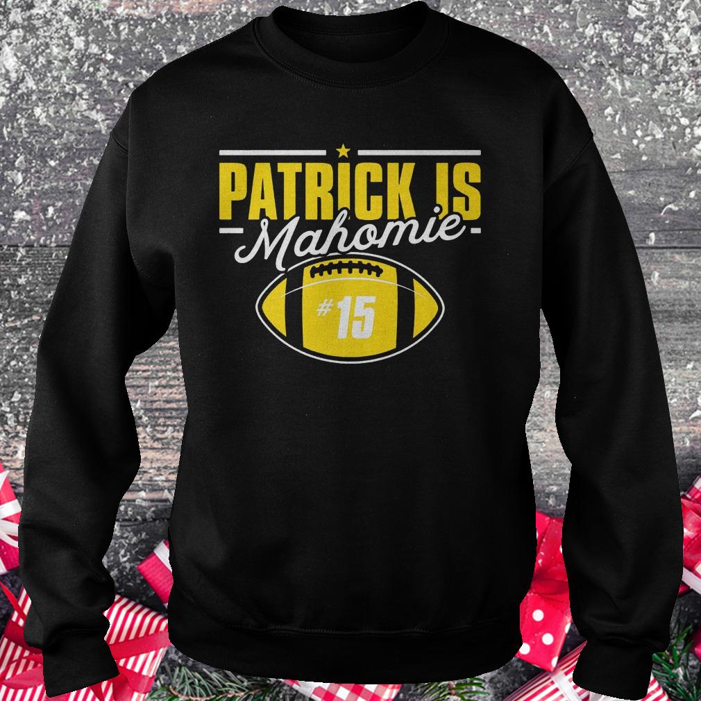 Patrick is Mahomie Kansas city football shirt Sweatshirt Unisex
