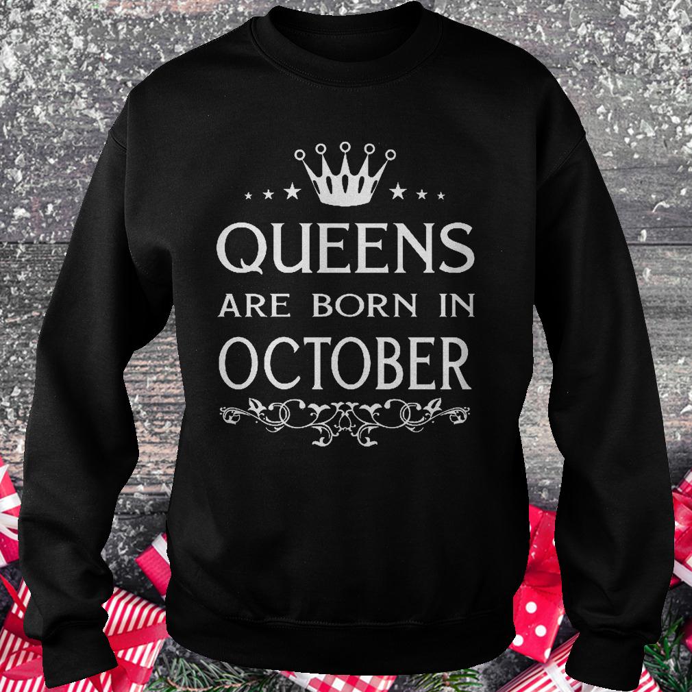 Queens are born in october shirt Sweatshirt Unisex