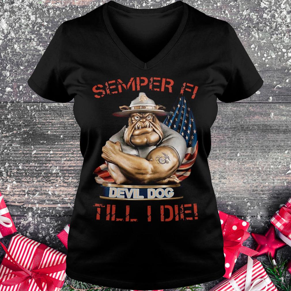 Semper Fi Devil dog till i die shirt Ladies V-Neck