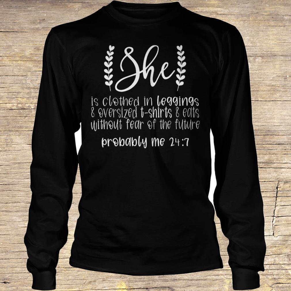 She is clothed in leggings and oversized t shirts and eats without shirt Longsleeve Tee Unisex