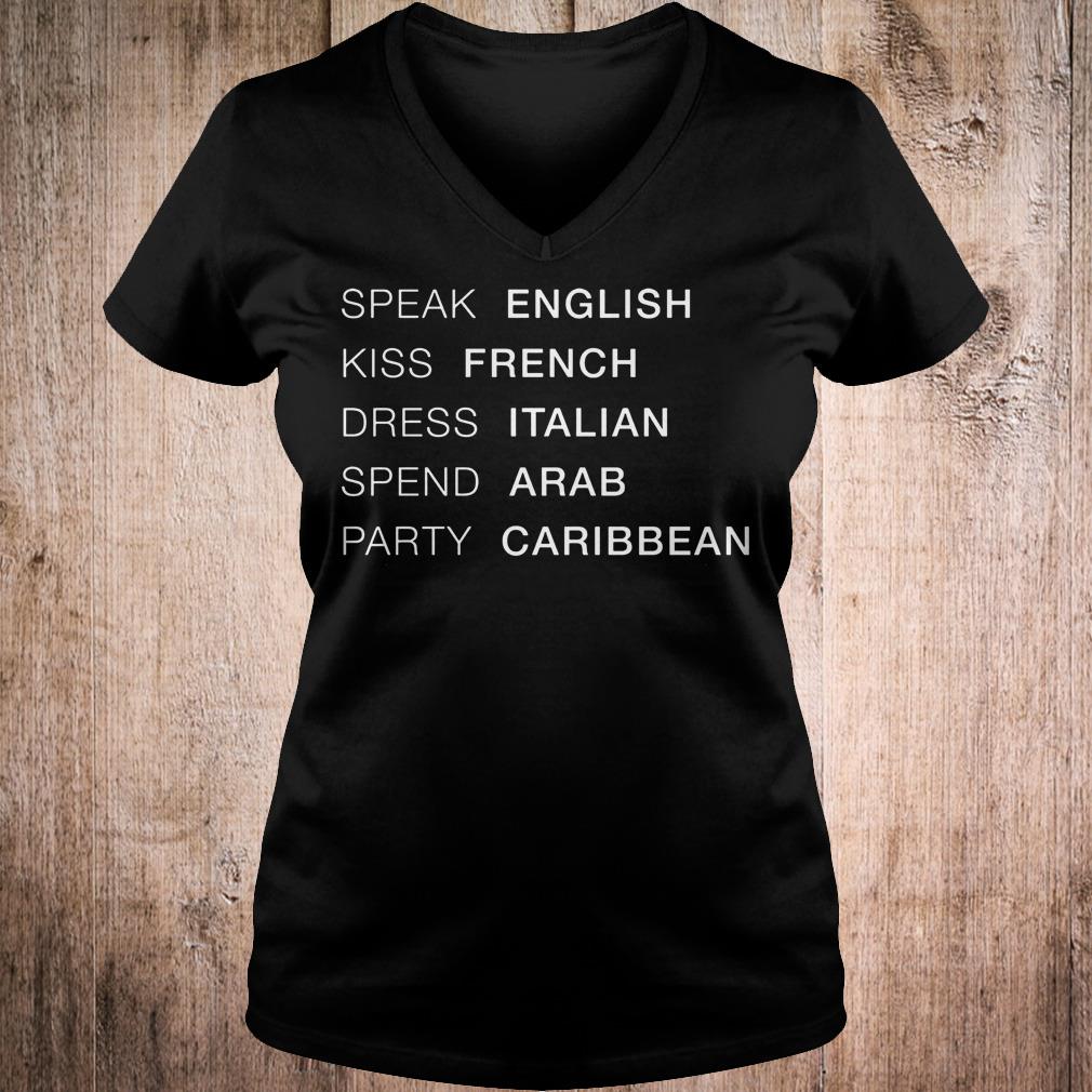 Speak English kiss French dress Italian spend Arab party Caribbean shirt Ladies V-Neck