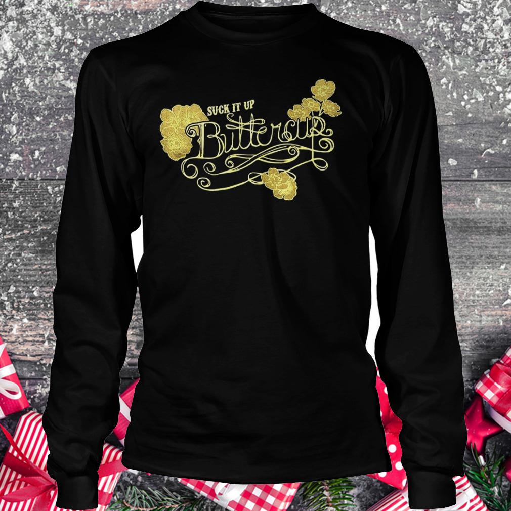 Suck it up buttercup vintage shirt Longsleeve Tee Unisex