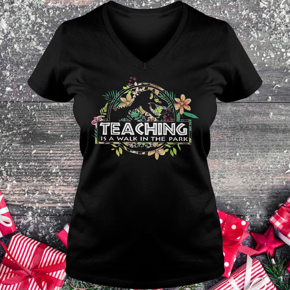 Teaching is a walk in the park flower shirt Ladies V-Neck