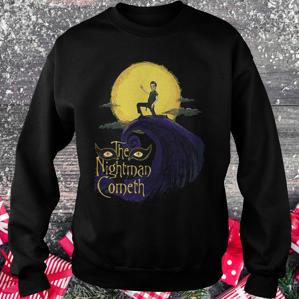 The nightman cometh shirt Sweatshirt Unisex