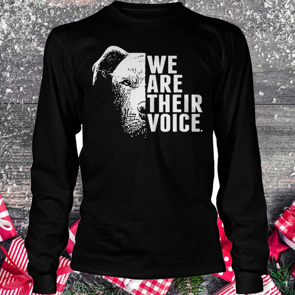 We are their voice pitbull dog shirt Longsleeve Tee Unisex