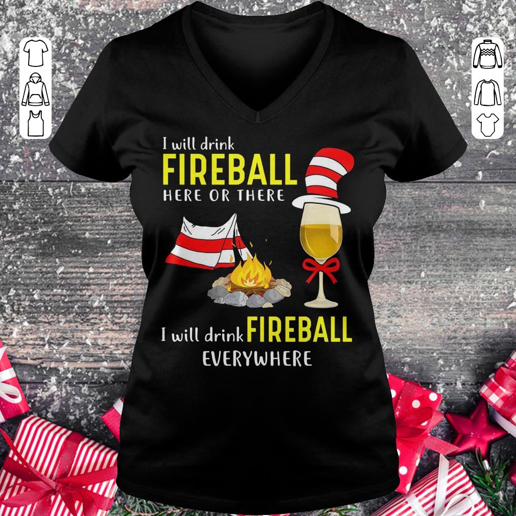 Camping I will drink Fireball here or there I will drink Fireball everywhere Ladies V-Neck