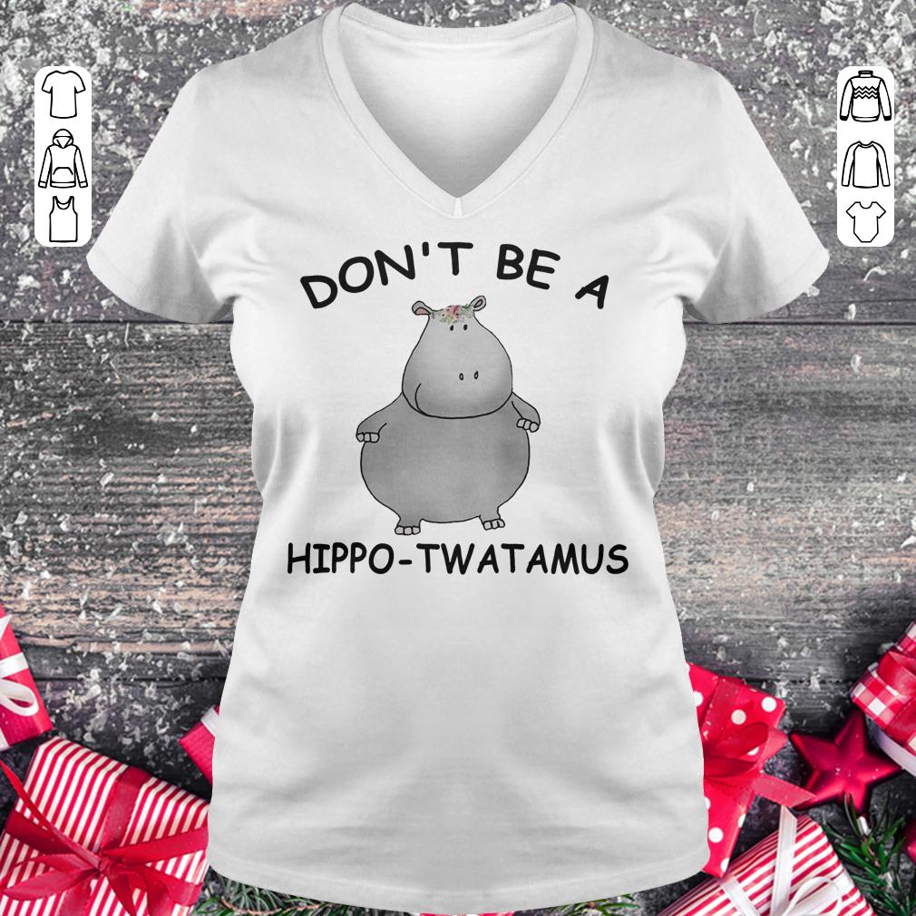 Don’t be a Hippo Twatamus Ladies V-Neck