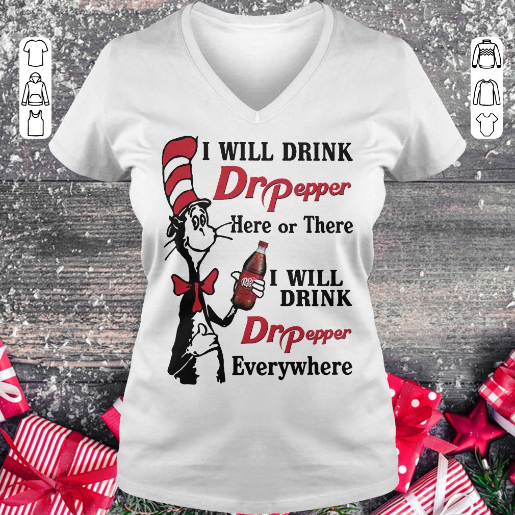 Dr Seuss I will drink Dr Pepper here or there I will drink Dr Pepper every whrere Ladies V-Neck