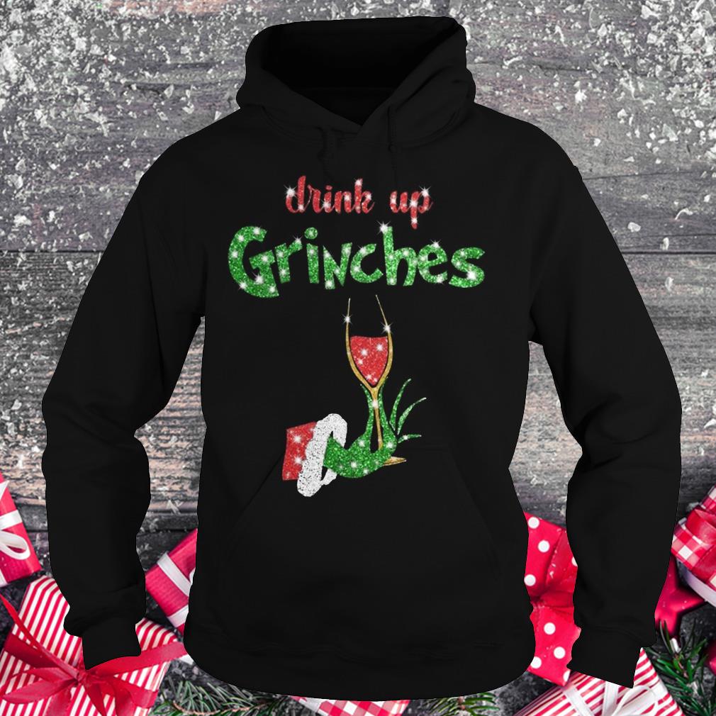 Drink up grinches wine shirt Hoodie