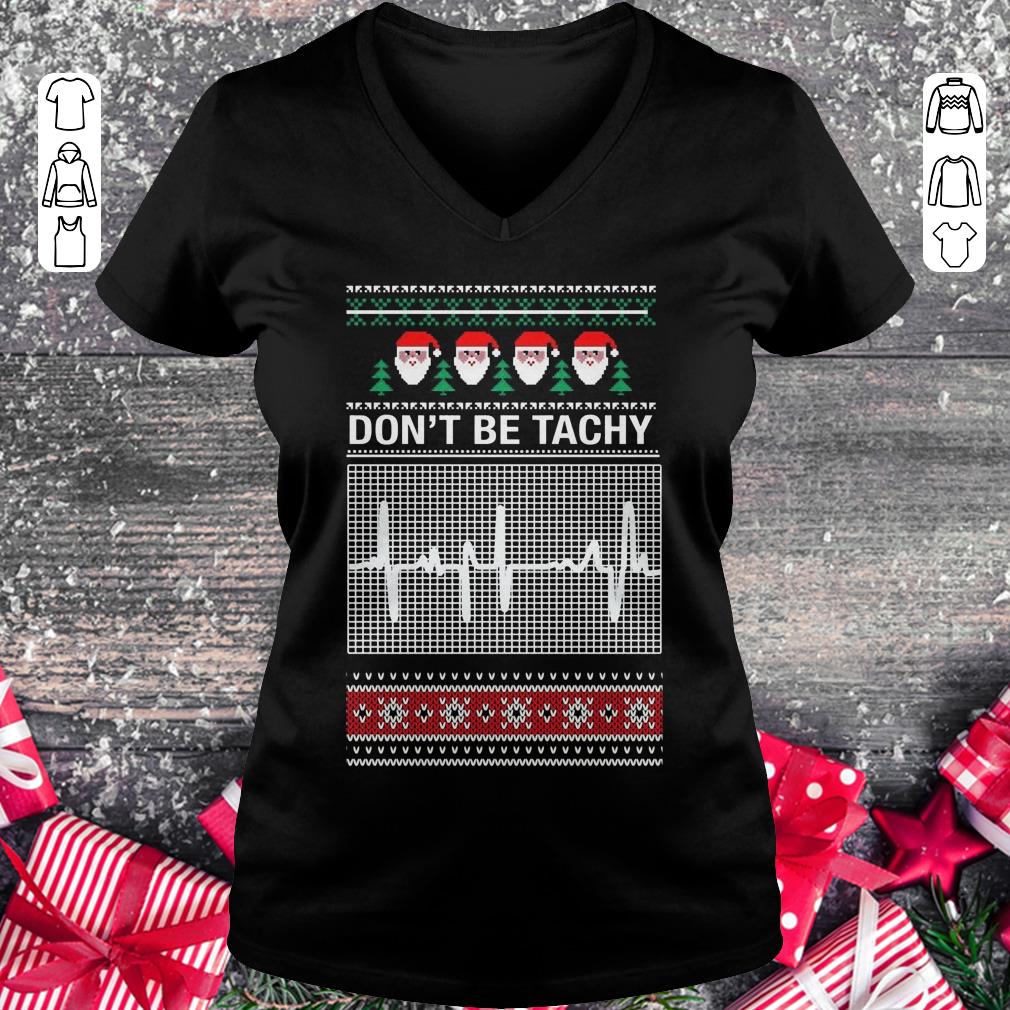 Funny Don't Be Tachy Sweater shirt hoodie Ladies V-Neck