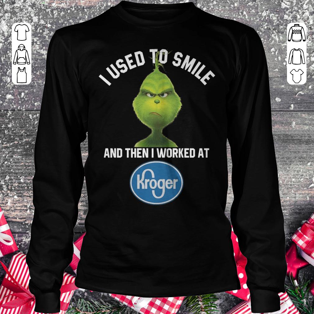 Grinch I used to smile and then i worked at Kroger shirt Longsleeve Tee Unisex