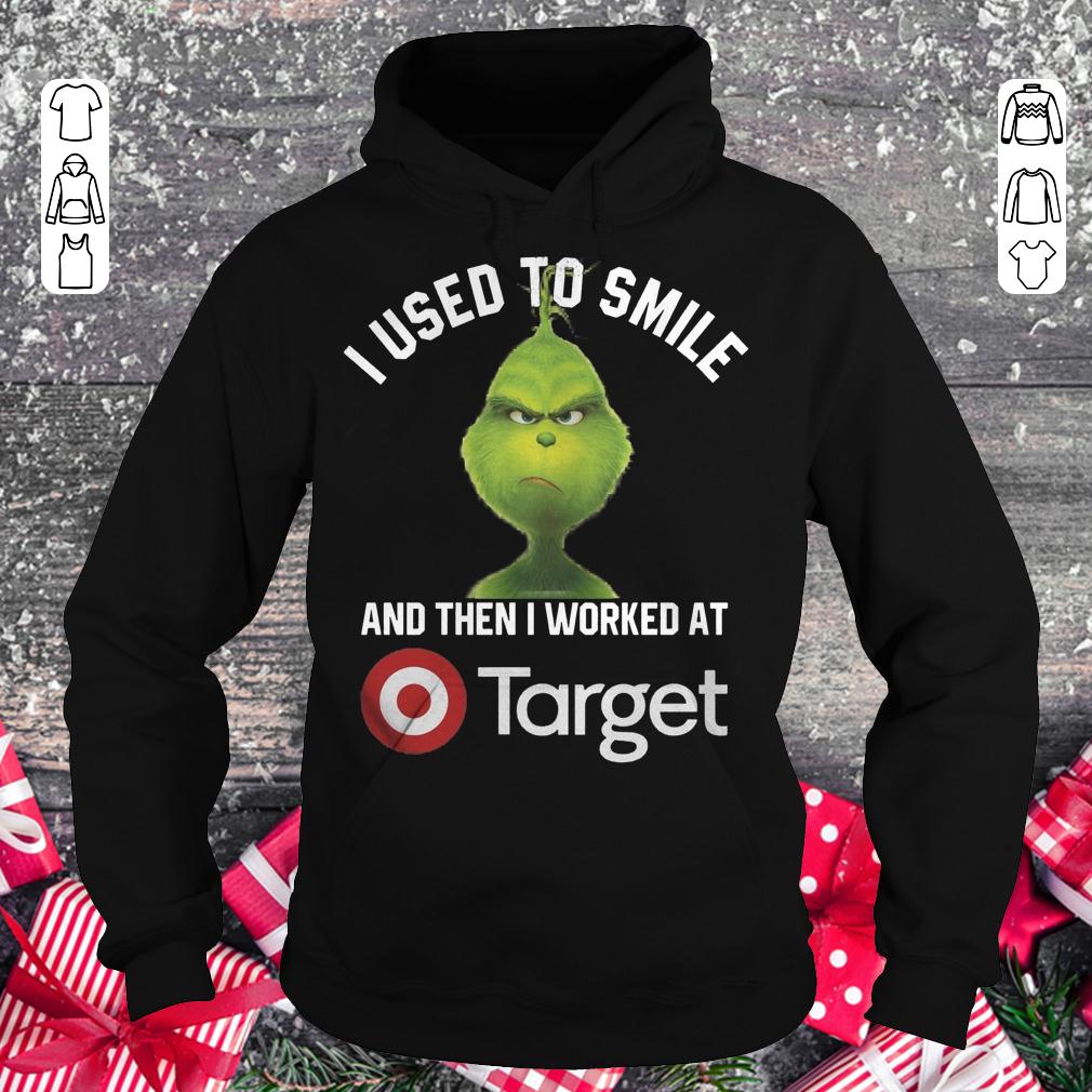 Grinch I used to smile and then i worked at Target shirt Hoodie