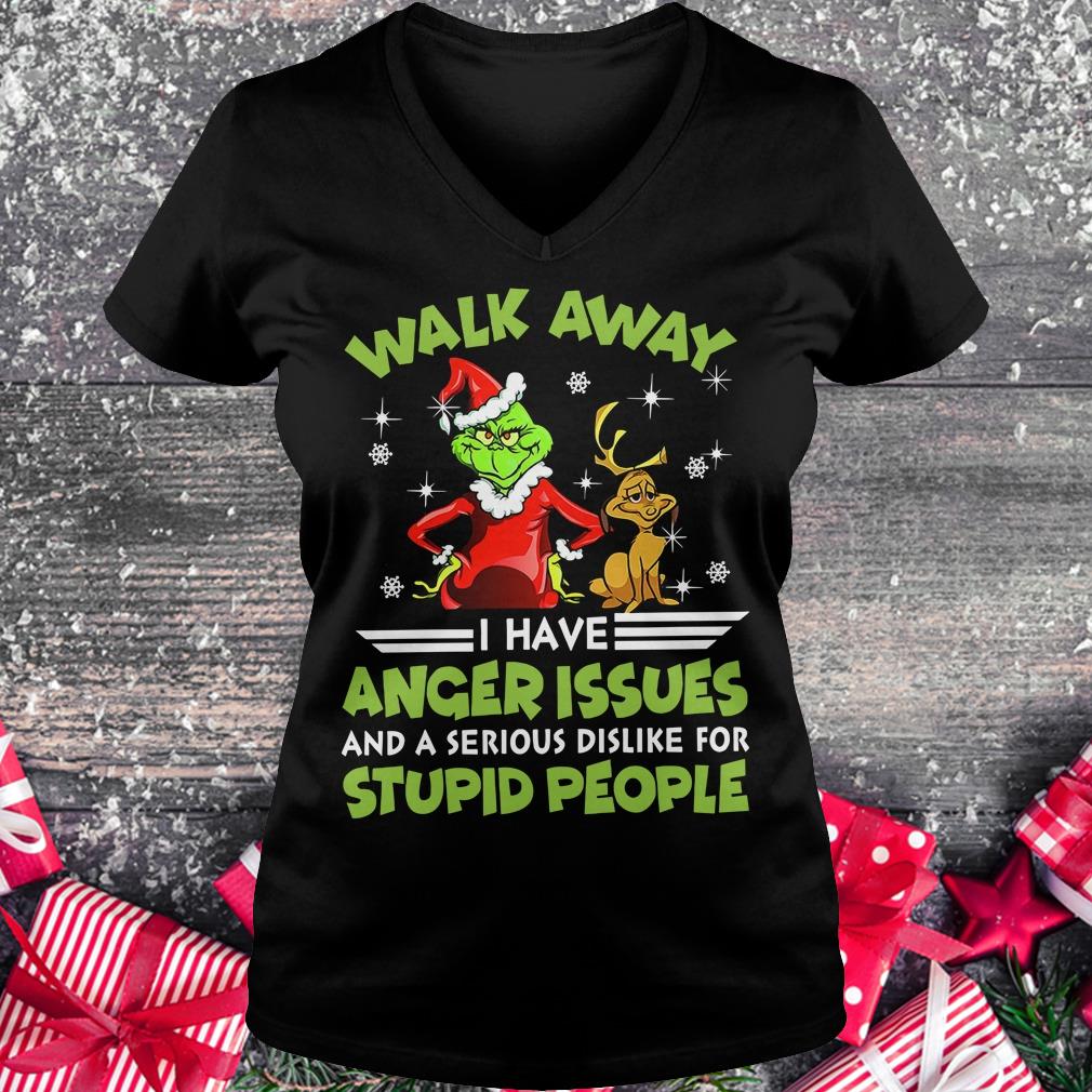 Grinch Walk Away I have Anger issues And a serious dislike for stupid people shirt Ladies V-Neck
