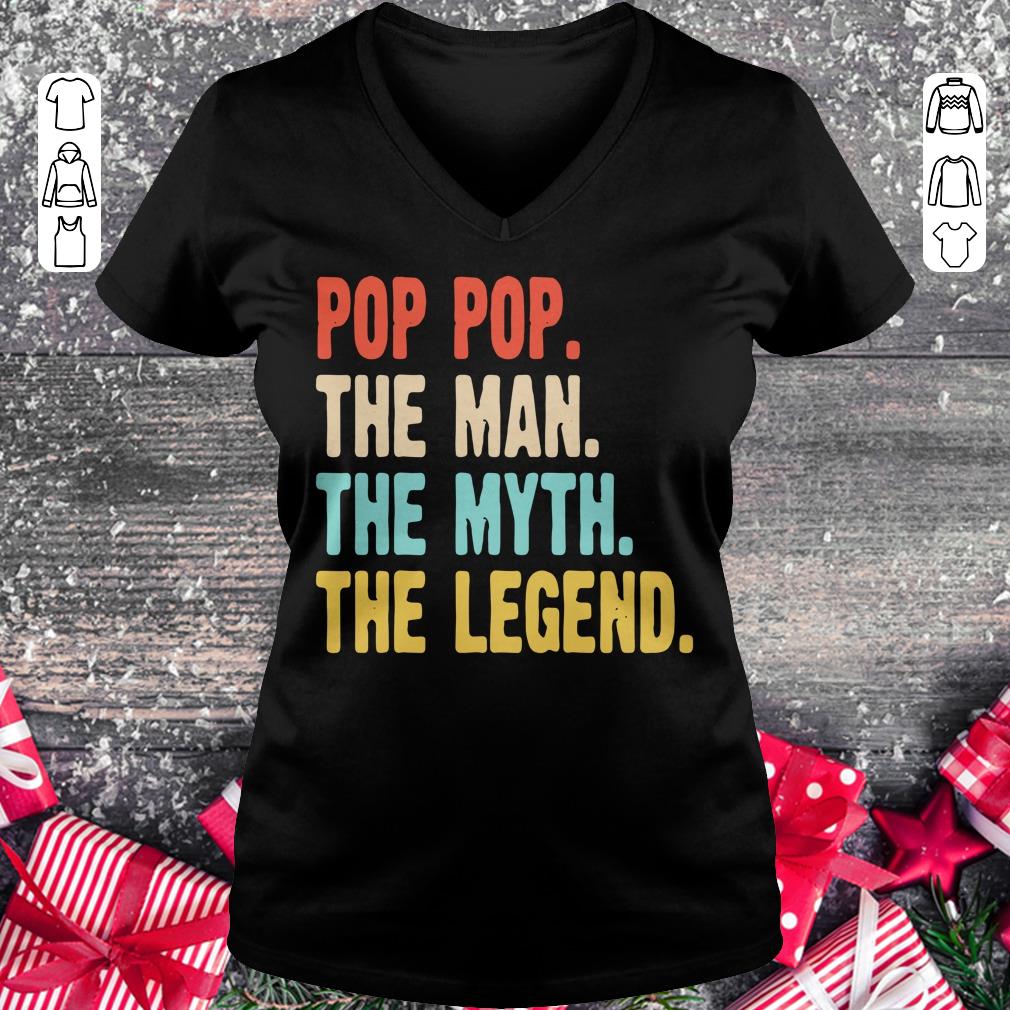 Hot Pop pop the man the myth the legend shirt, sweater Ladies V-Neck