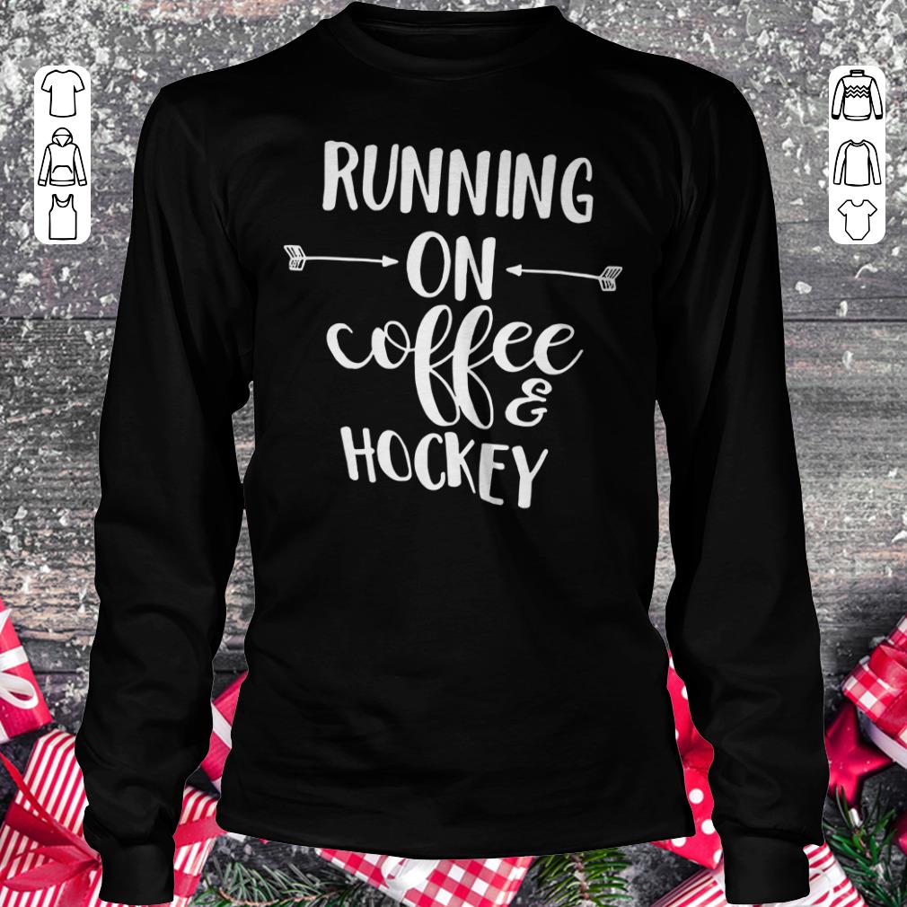 Hot Running on coffee and hockey shirt Longsleeve Tee Unisex