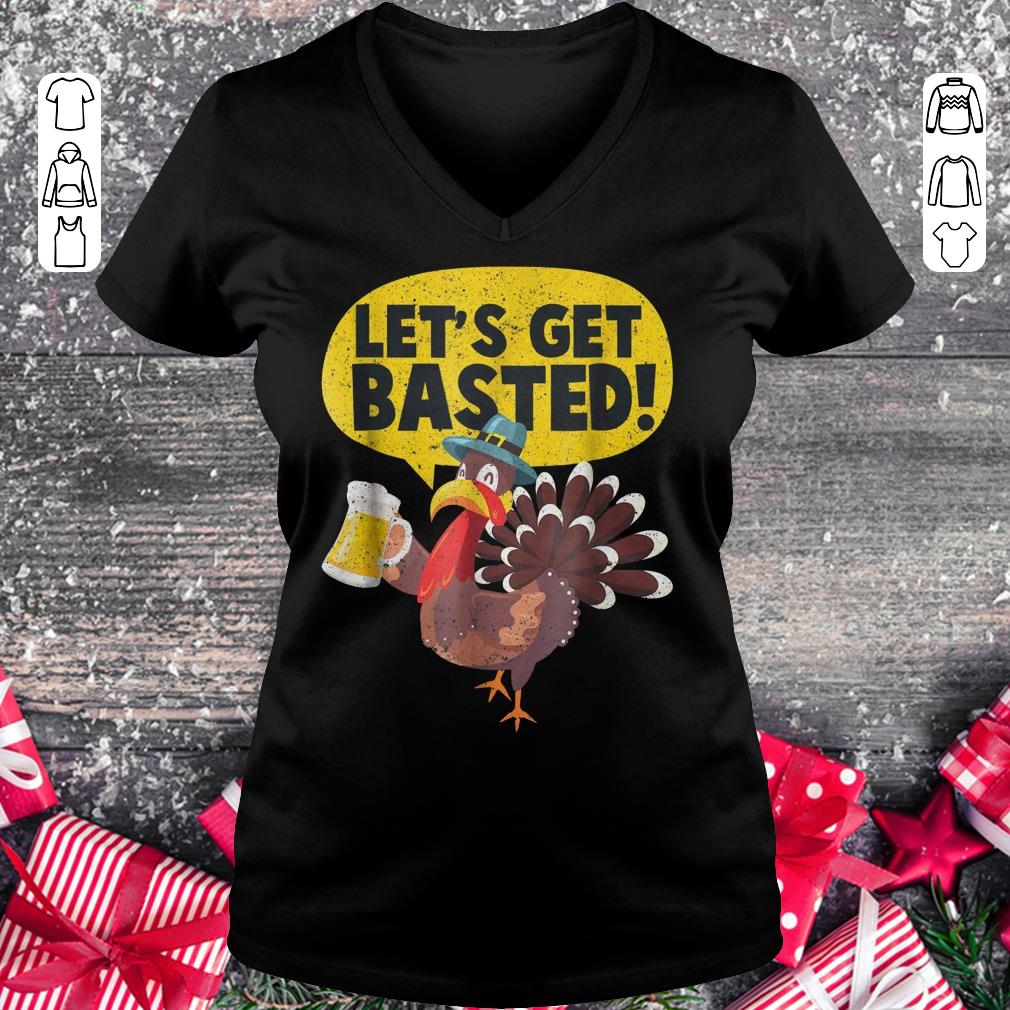 Nice Turkey Let's get basted shirt sweatshirt Ladies V-Neck