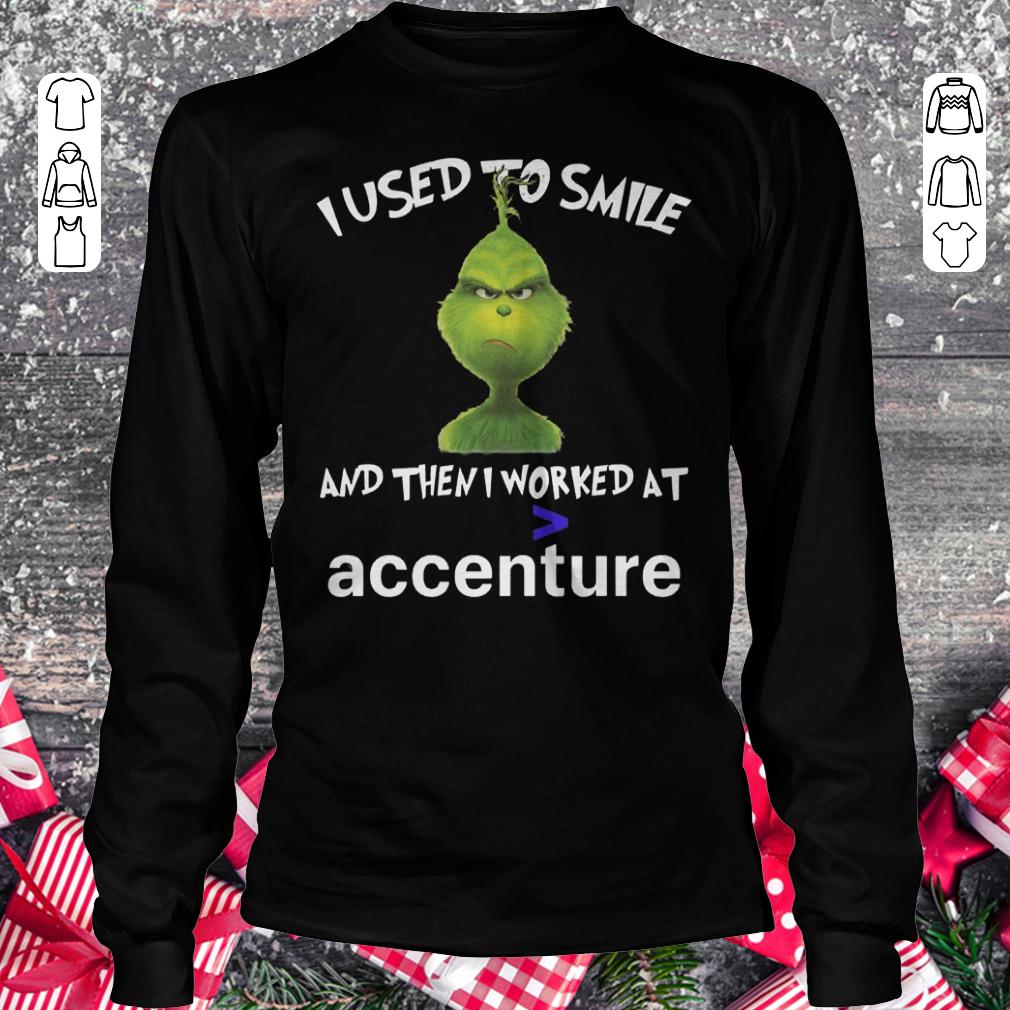 Official Grinch I used to smile and then i worked at accenture shirt, sweater Longsleeve Tee Unisex