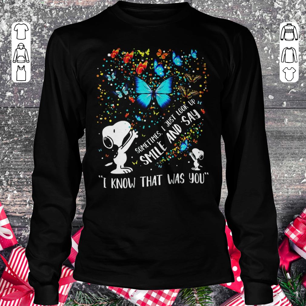 Official Snoopy butterfly Sometimes I Just look up smile and say I know that was you shirt Longsleeve Tee Unisex