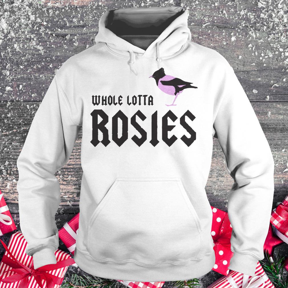 Official Whole Lotta Rosies shirt Hoodie