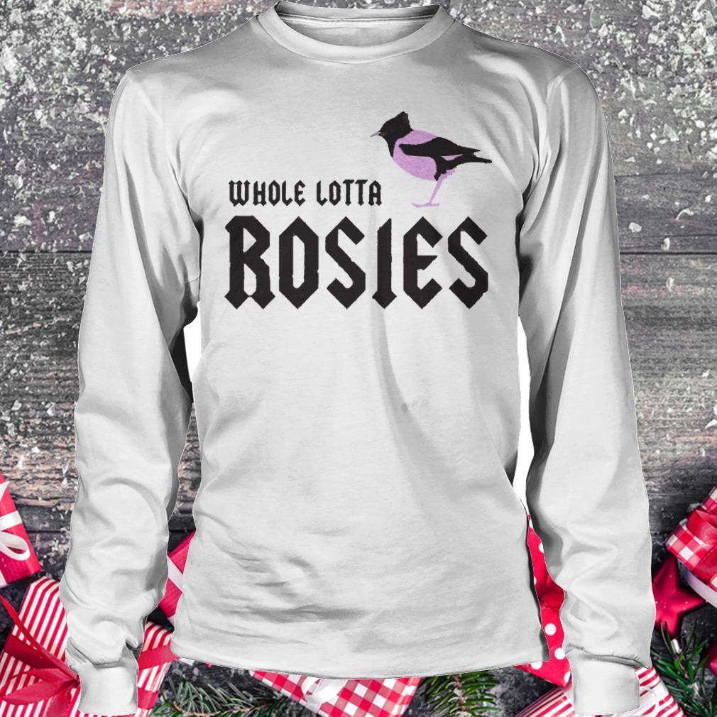 Official Whole Lotta Rosies shirt Longsleeve Tee Unisex