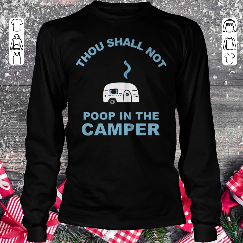 Original Camping Thou shall not poop in the camper shirt Longsleeve Tee Unisex