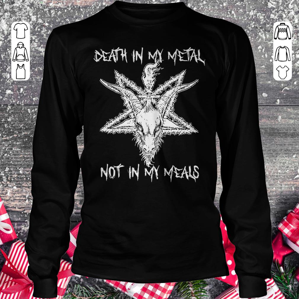 Original Satan Death in my Metal not in my Meals shirt Longsleeve Tee Unisex