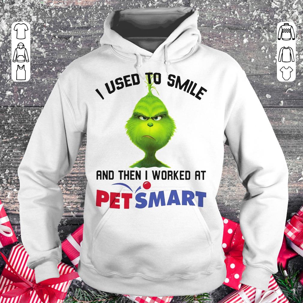 Premium Grinch I used to smile and then I worked at PetSmart shirt Hoodie