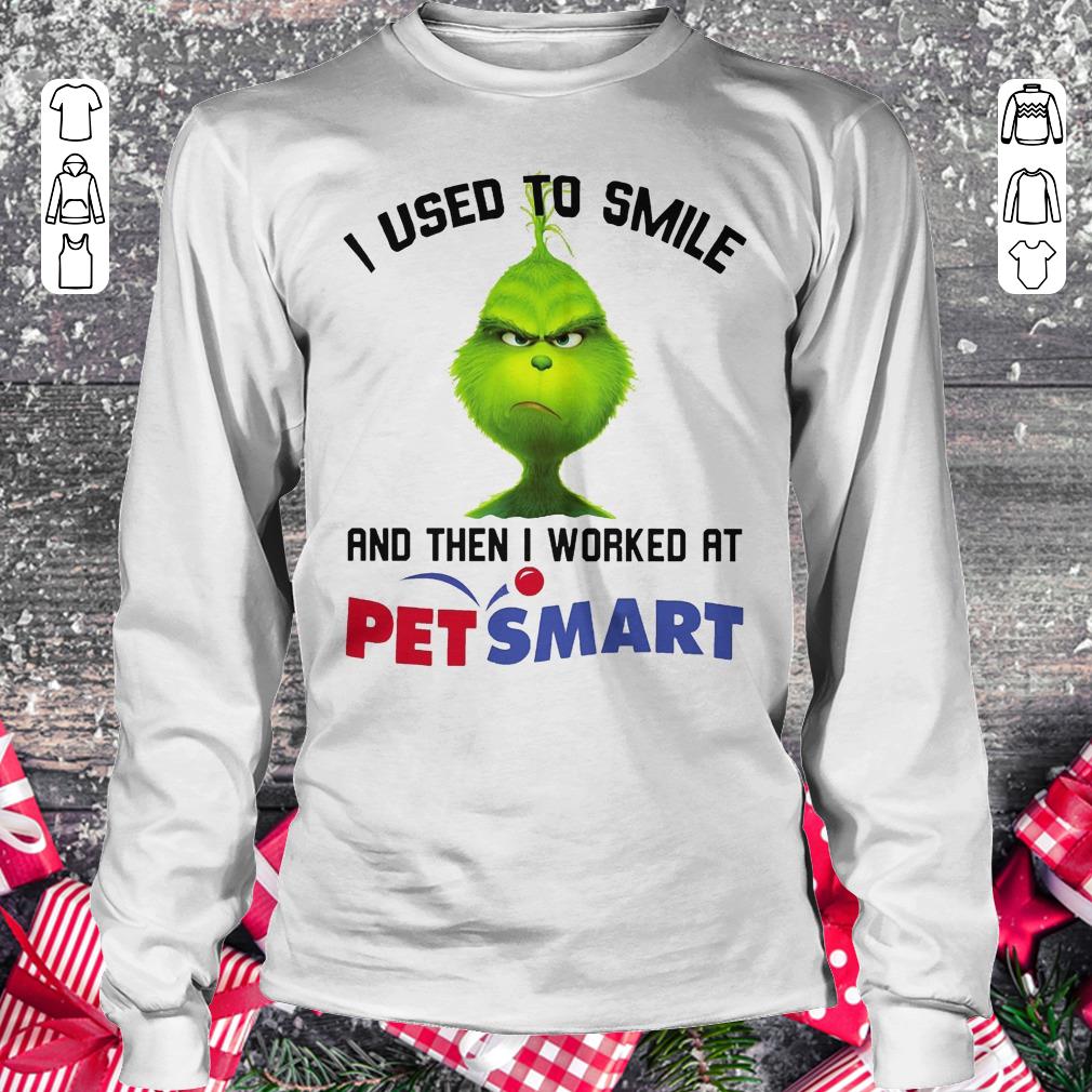 Premium Grinch I used to smile and then I worked at PetSmart shirt Longsleeve Tee Unisex