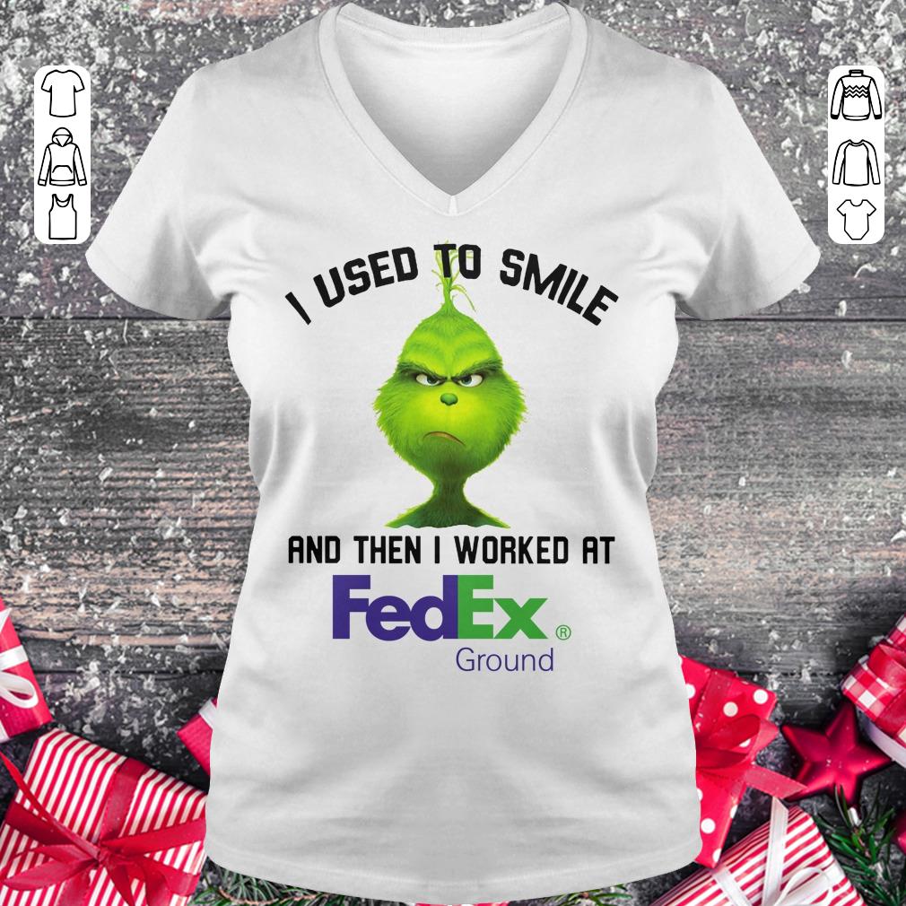 Pretty Grinch I used to smile and then I worked at Fedex Ground shirt Ladies V-Neck