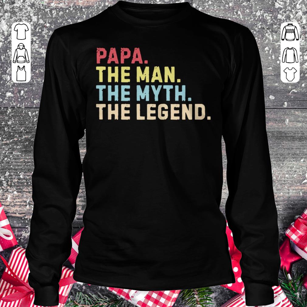 Pretty Papa the man the myth the legend shirt Longsleeve Tee Unisex