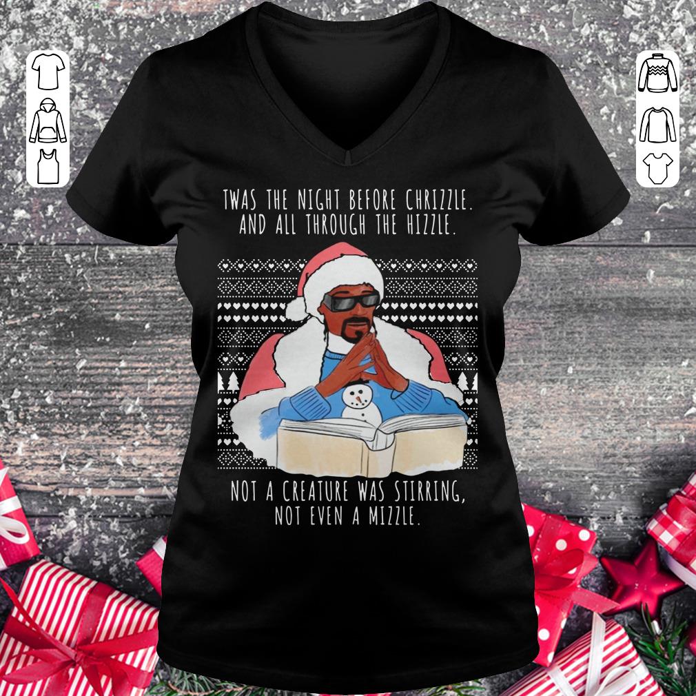Pretty Snoop Dogg Twas the night before chrizzle and all through the hizzle shirt Ladies V-Neck