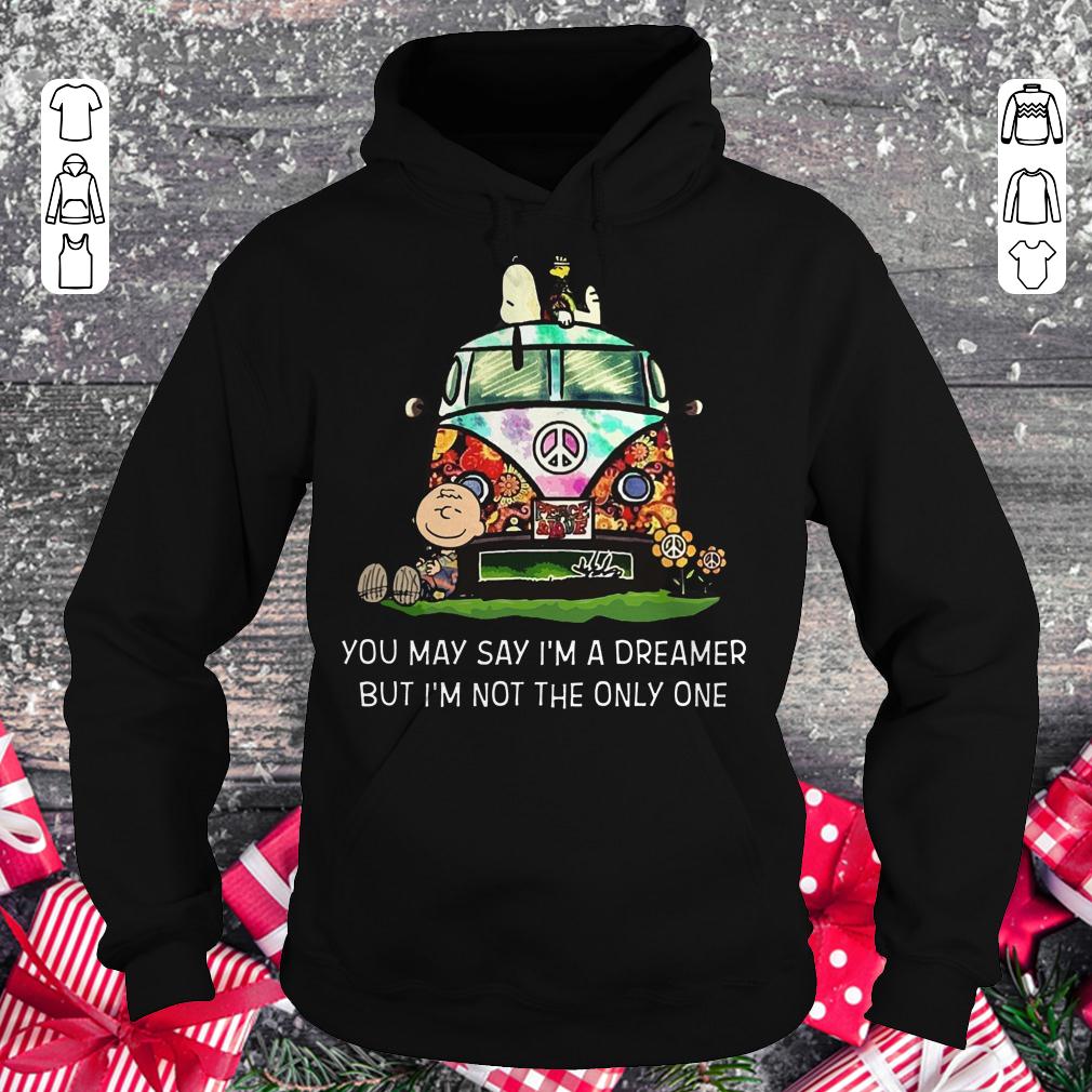 Snoopy you may say I'm a dreamer but I'm not the only one shirt Hoodie
