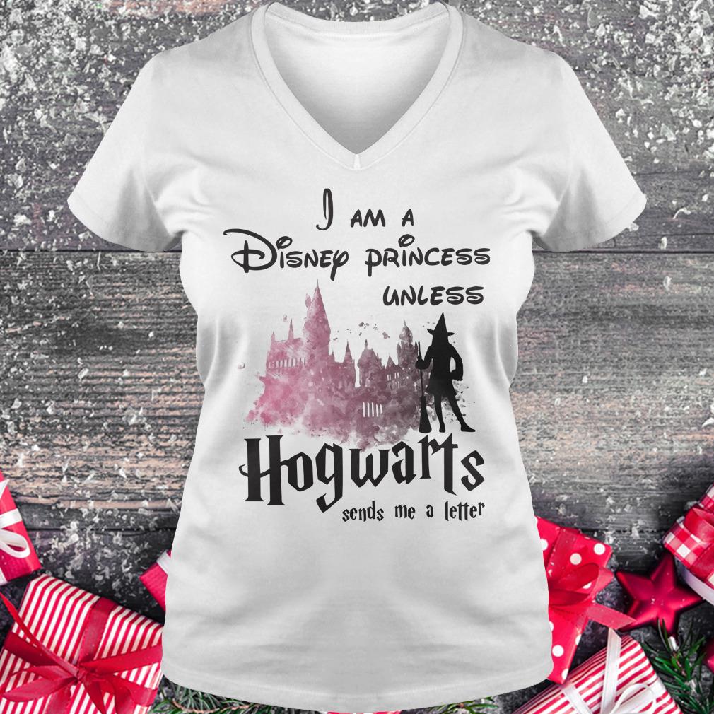 Top I am a disney princess unless Hogwarts sends me a letter shirt Ladies V-Neck