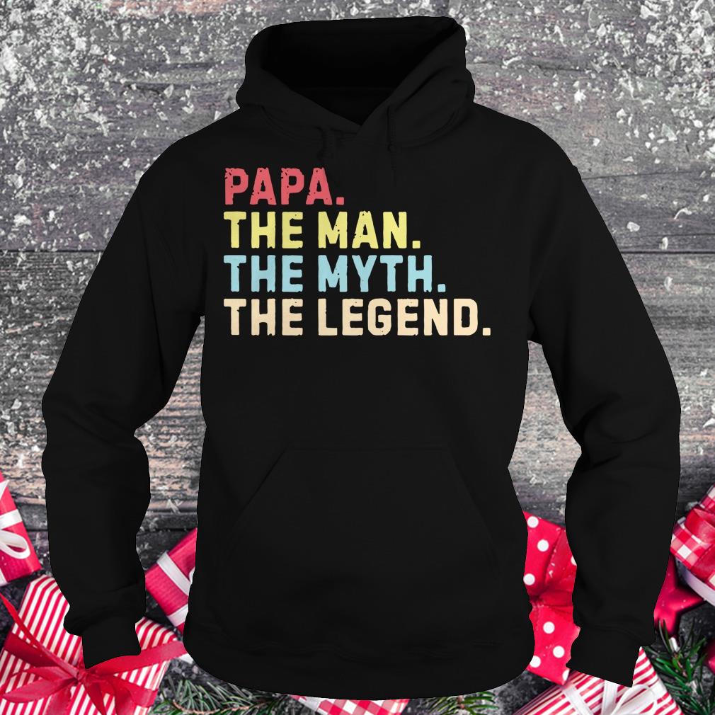 Top Papa the man the myth the legend shirt Hoodie