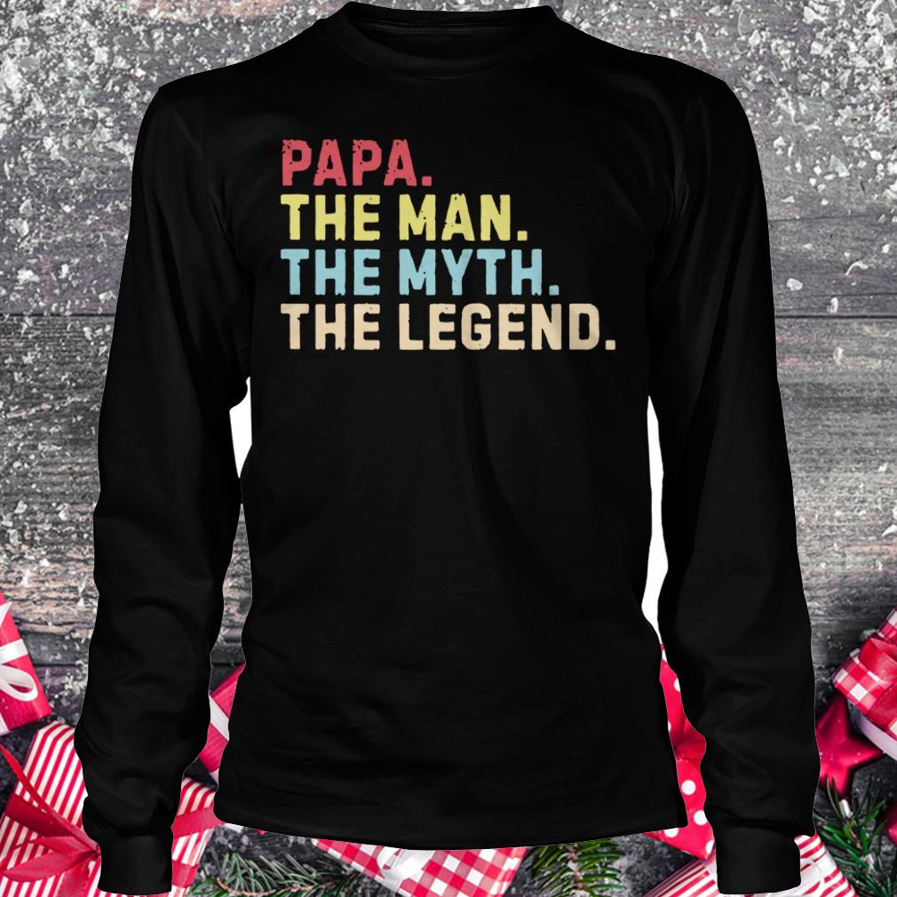 Top Papa the man the myth the legend shirt Longsleeve Tee Unisex