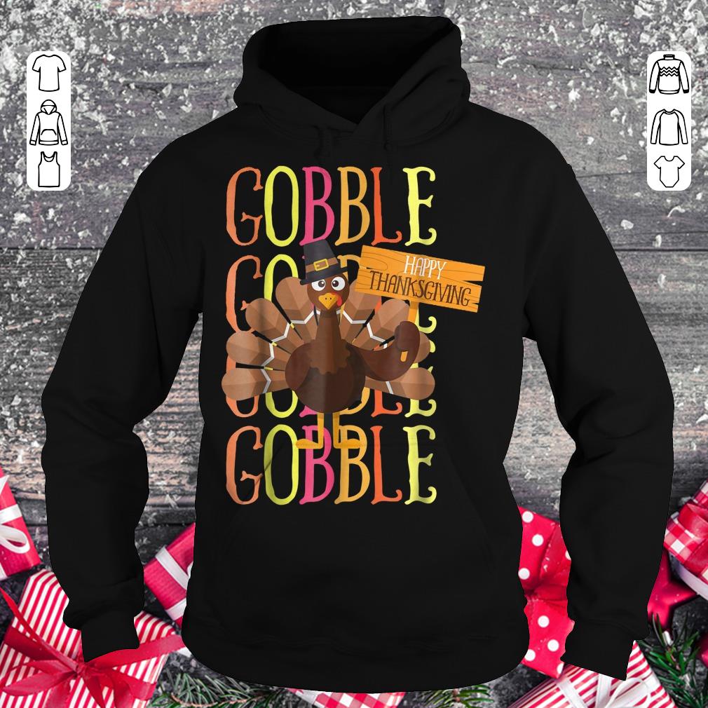 Top Turkey Pilgrim Gobble Thanksgiving shirt sweater Hoodie