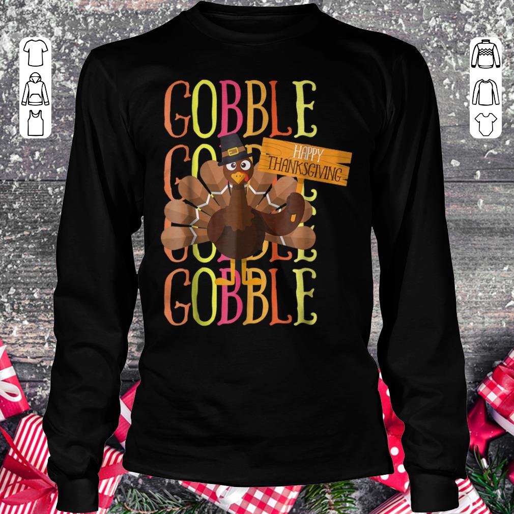 Top Turkey Pilgrim Gobble Thanksgiving shirt sweater Longsleeve Tee Unisex