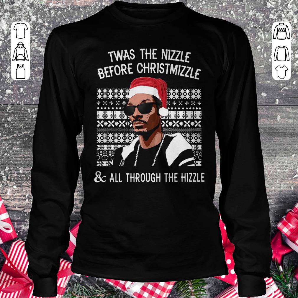 Twas the Nizzle before christmizzle and all through the hizzle shirt Longsleeve Tee Unisex