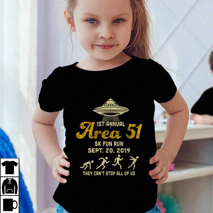 Hot 1st annual Area 51 5k fun run sept 20 2019 they can't stop all of us shirt