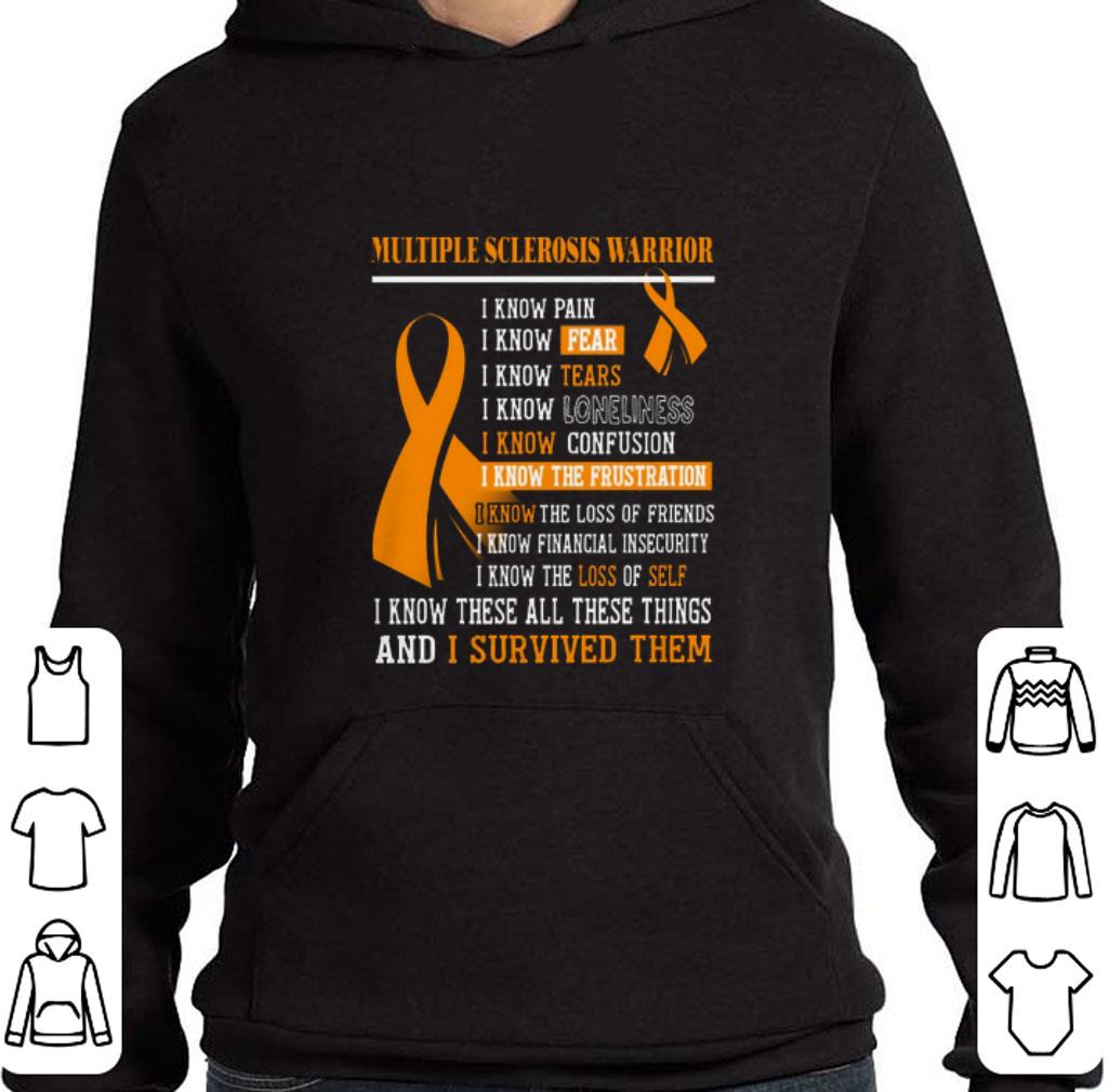 Original Multiple Sclerosis Warrior I know these all these things and i survived them shirt