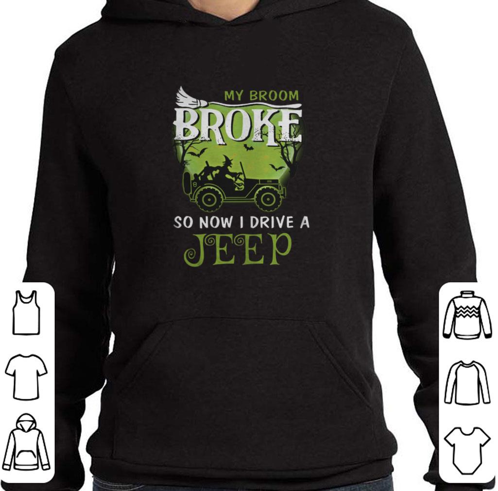 Hot My broom broke so now i drive a Jeep shirt