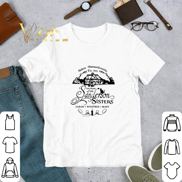 Official Salem Massachusetts est 1693 the home of the Sanderson sisters shirt